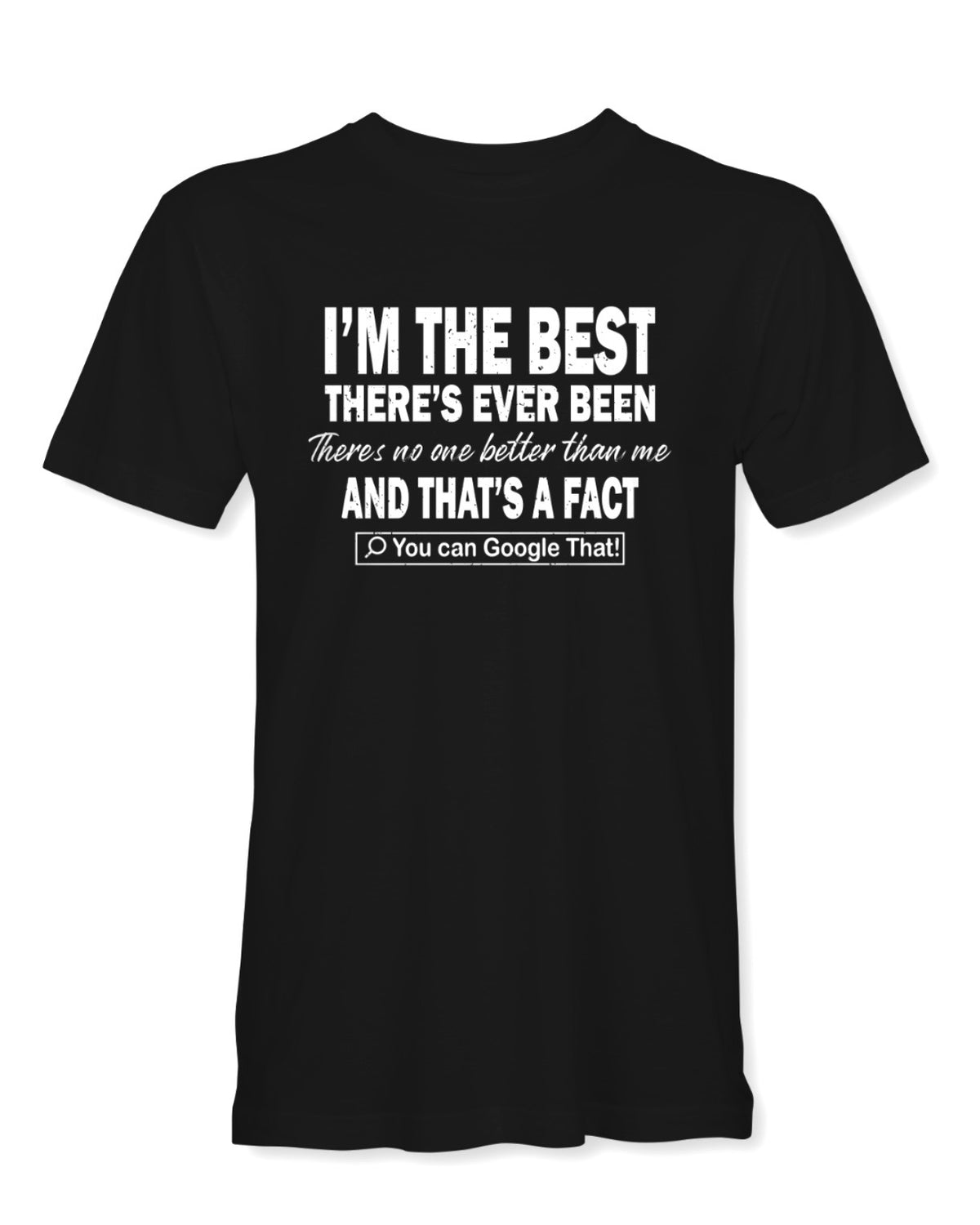 Best There's Ever Been T-Shirt